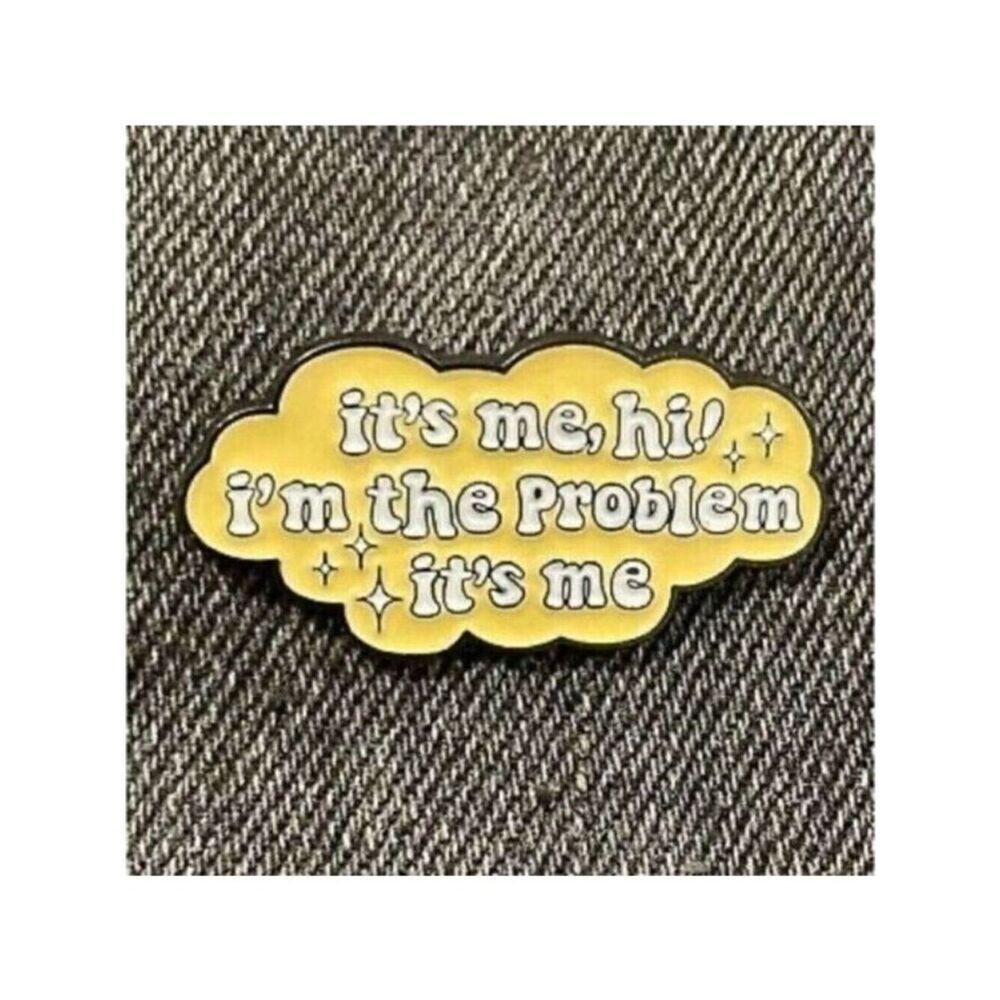 3/20 It’s Me I’m The Problem Taylor Swift Enamel Pin